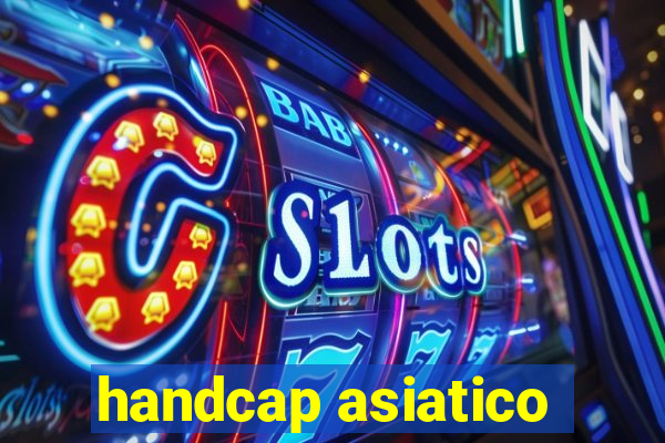 handcap asiatico